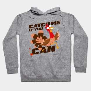 Catch if you can! Hoodie